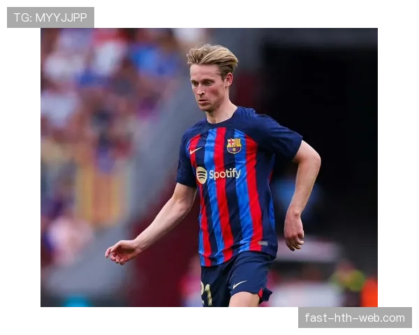 德容与佩德里：巴萨双核中场的战术分工与角色差异解析